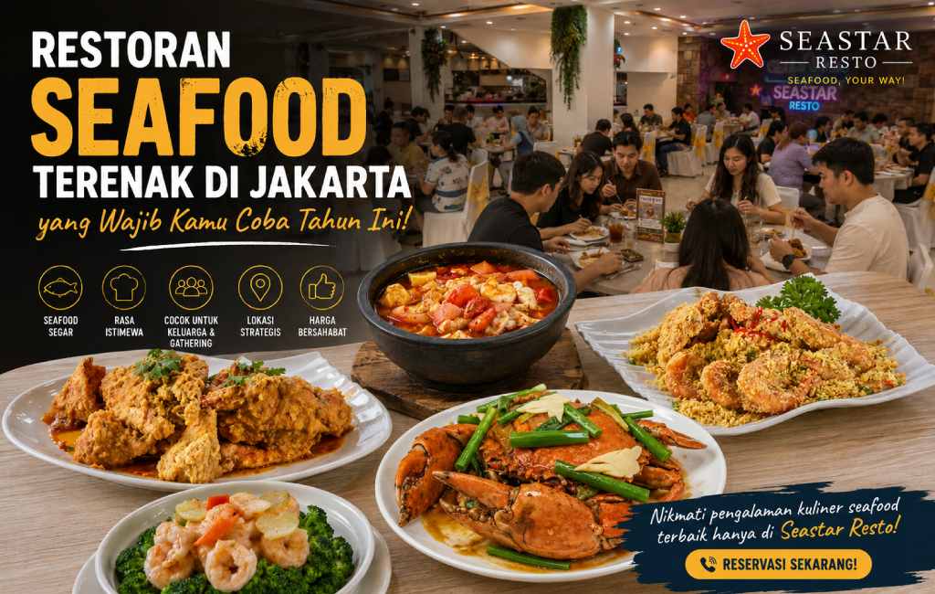Restoran Seafood Terenak di Jakarta yang Wajib Kamu Coba Tahun Ini