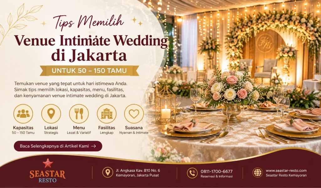 Tips Memilih Venue Intimate Wedding Jakarta untuk 50–150 Tamu